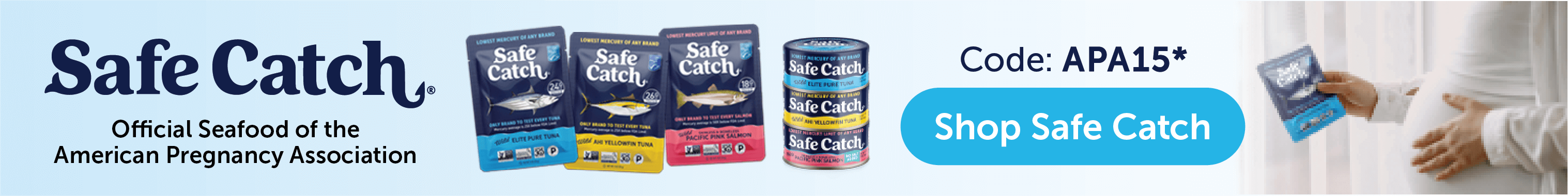 For a Safe Catch 15% Discount, use APA15*